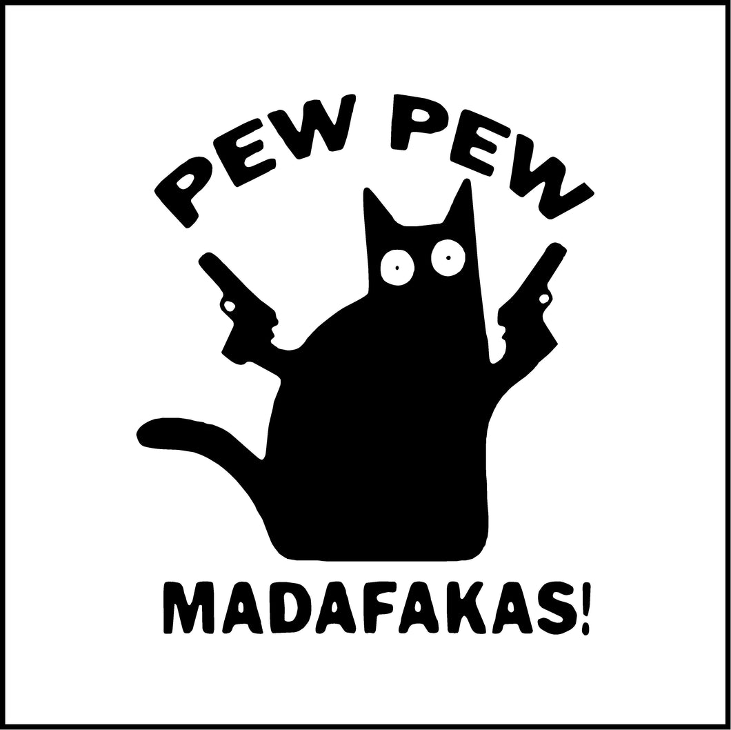 Cat With Guns Pew Pew Madafakas Funny Vinyl Decal/Sticker
