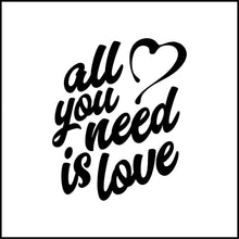 Load image into Gallery viewer, All You Need Is Love Vinyl Decal
