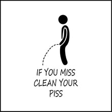 Load image into Gallery viewer, If You Miss Clean Your Piss Bathroom Funny Vinyl Decal/Sticker
