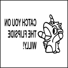 Load image into Gallery viewer, Unicorse Catch You On The Flip Side Willy Bluey Cartoon Vinyl Decal/Sticker
