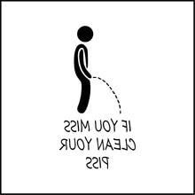 Load image into Gallery viewer, If You Miss Clean Your Piss Bathroom Funny Vinyl Decal/Sticker

