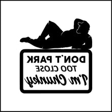 Load image into Gallery viewer, Don&#39;t Park Too Close I&#39;m Chunky Guy Vinyl Decal
