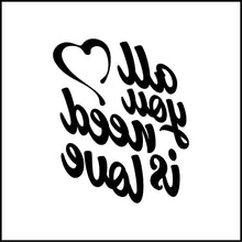 Load image into Gallery viewer, All You Need Is Love Vinyl Decal
