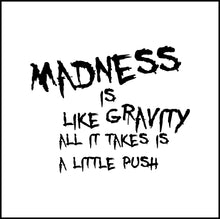Load image into Gallery viewer, Joker Quote Madness Is Like Gravity All It Takes Is A Little Push Vinyl Decal
