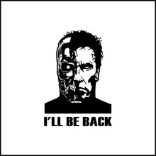 Load image into Gallery viewer, Terminator I'll Be Back Arnold Swarzenegger Vinyl Decal
