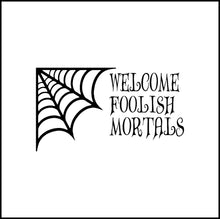 Load image into Gallery viewer, Welcome Foolish Mortals Halloween Vinyl Decal
