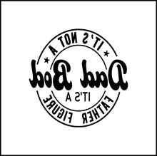 Load image into Gallery viewer, It's Not A Dad Bod It's A Father Figure Funny Vinyl Decal
