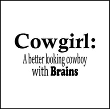 Load image into Gallery viewer, Cowgirl A Better Looking Cowboy With Brains Vinyl Decal
