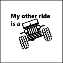 Load image into Gallery viewer, My Other Ride Is A Jeep Vinyl Decal/Sticker
