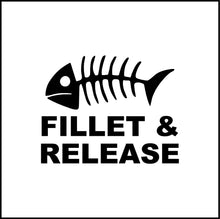 Load image into Gallery viewer, Fillet And Release Fishing Vinyl Decal
