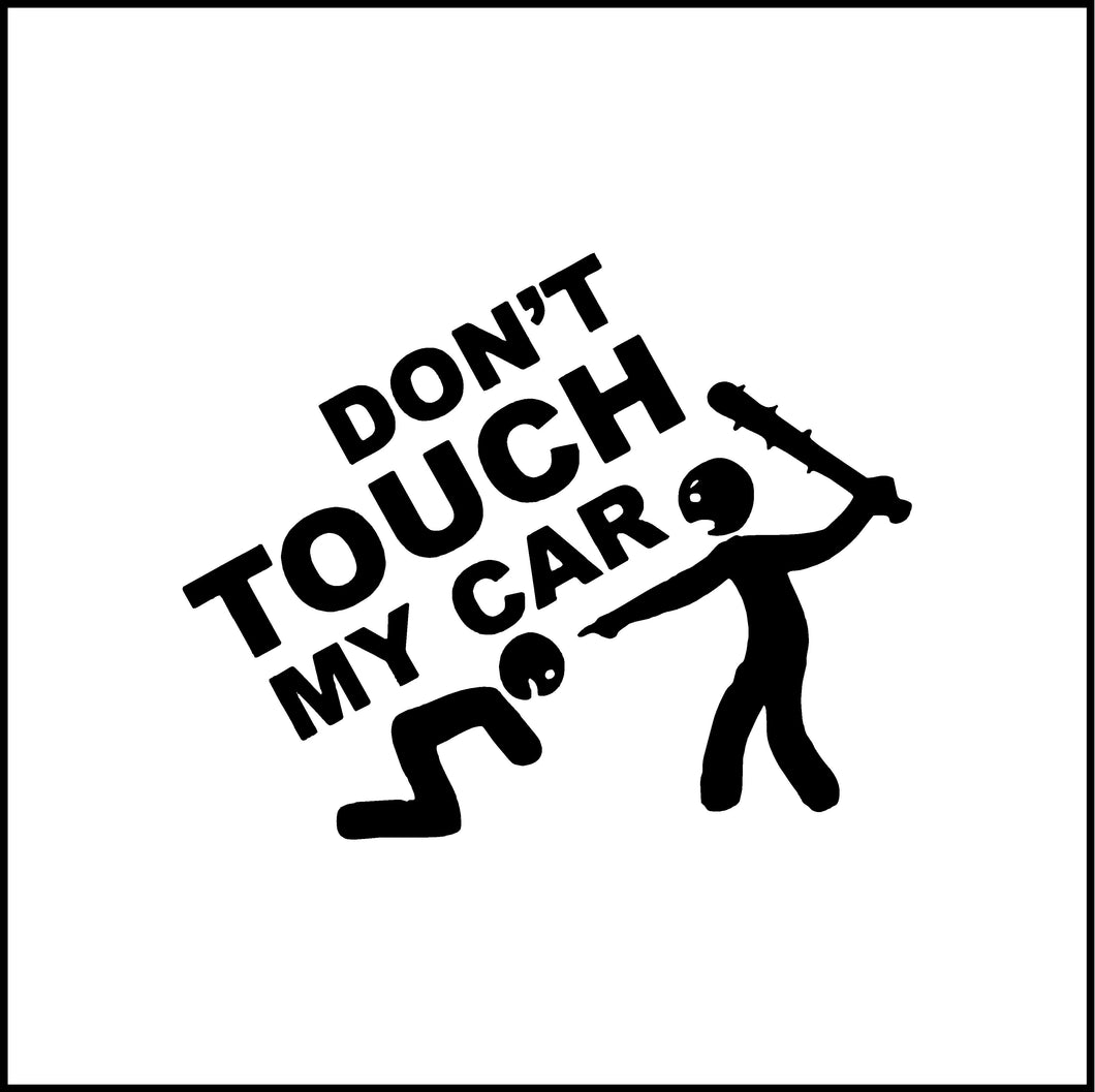 Don't Touch My Car Vinyl Decal