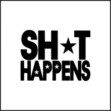 Load image into Gallery viewer, Shit Happens Vinyl Decal
