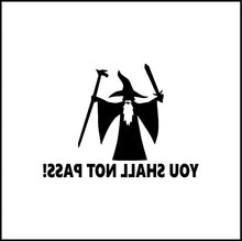 Load image into Gallery viewer, You Shall Not Pass Gandalf Vinyl Decal
