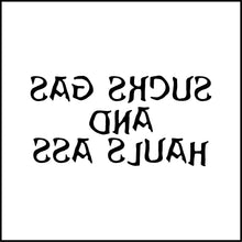 Load image into Gallery viewer, Sucks Gas And Hauls Ass Funny Vinyl Decal
