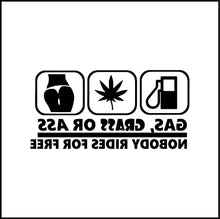 Load image into Gallery viewer, Gas, Grass Or Ass Funny Vinyl Decal
